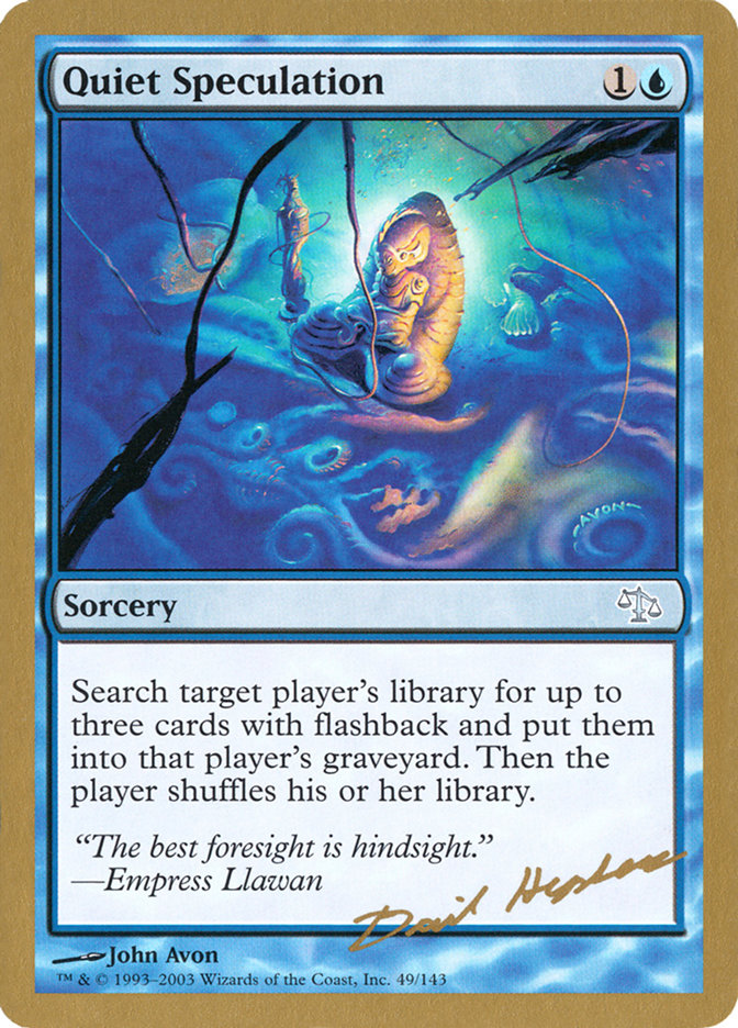 Quiet Speculation (Dave Humpherys) [World Championship Decks 2003] | Fandemonia Ltd