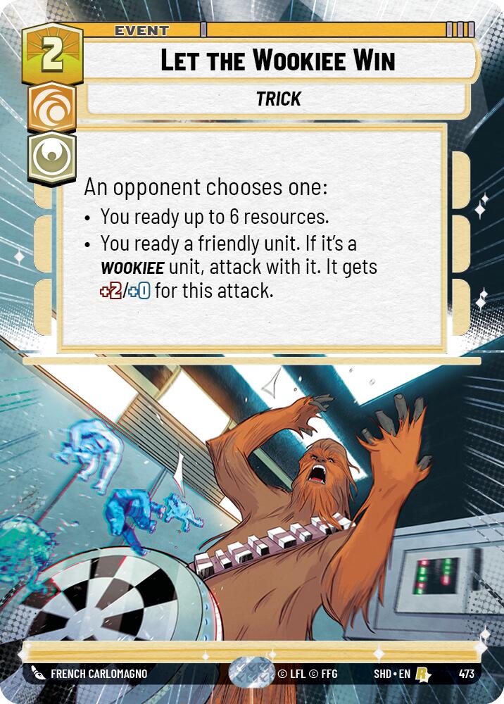 Let the Wookiee Win (473) (Hyperspace) (473) [Shadows of the Galaxy] | Fandemonia Ltd