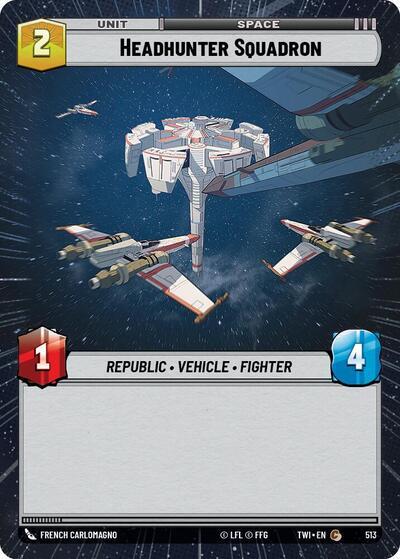 Headhunter Squadron (513) (Hyperspace) (513) [Twilight of the Republic] | Fandemonia Ltd