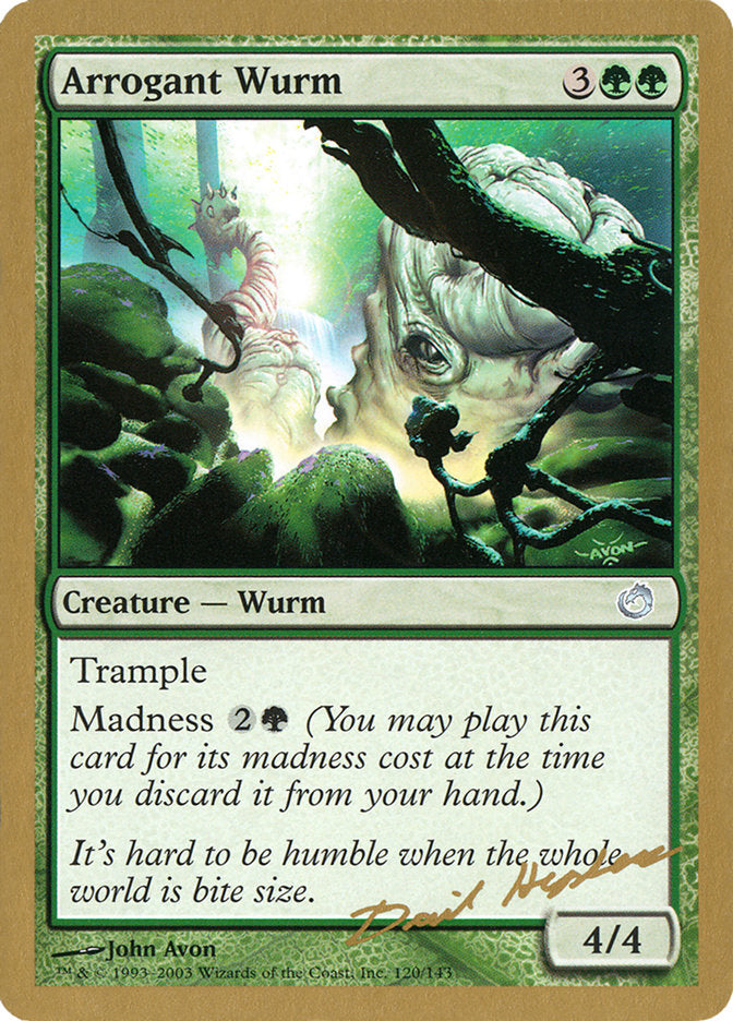 Arrogant Wurm (Dave Humpherys) [World Championship Decks 2003] | Fandemonia Ltd