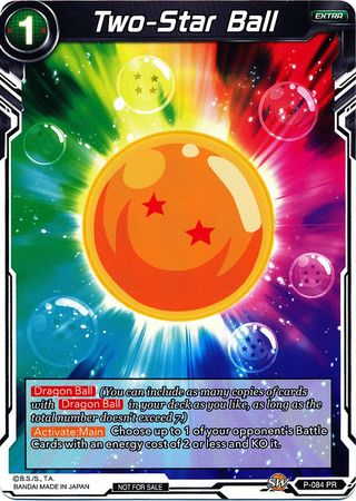 Two-Star Ball (P-084) [Promotion Cards] | Fandemonia Ltd