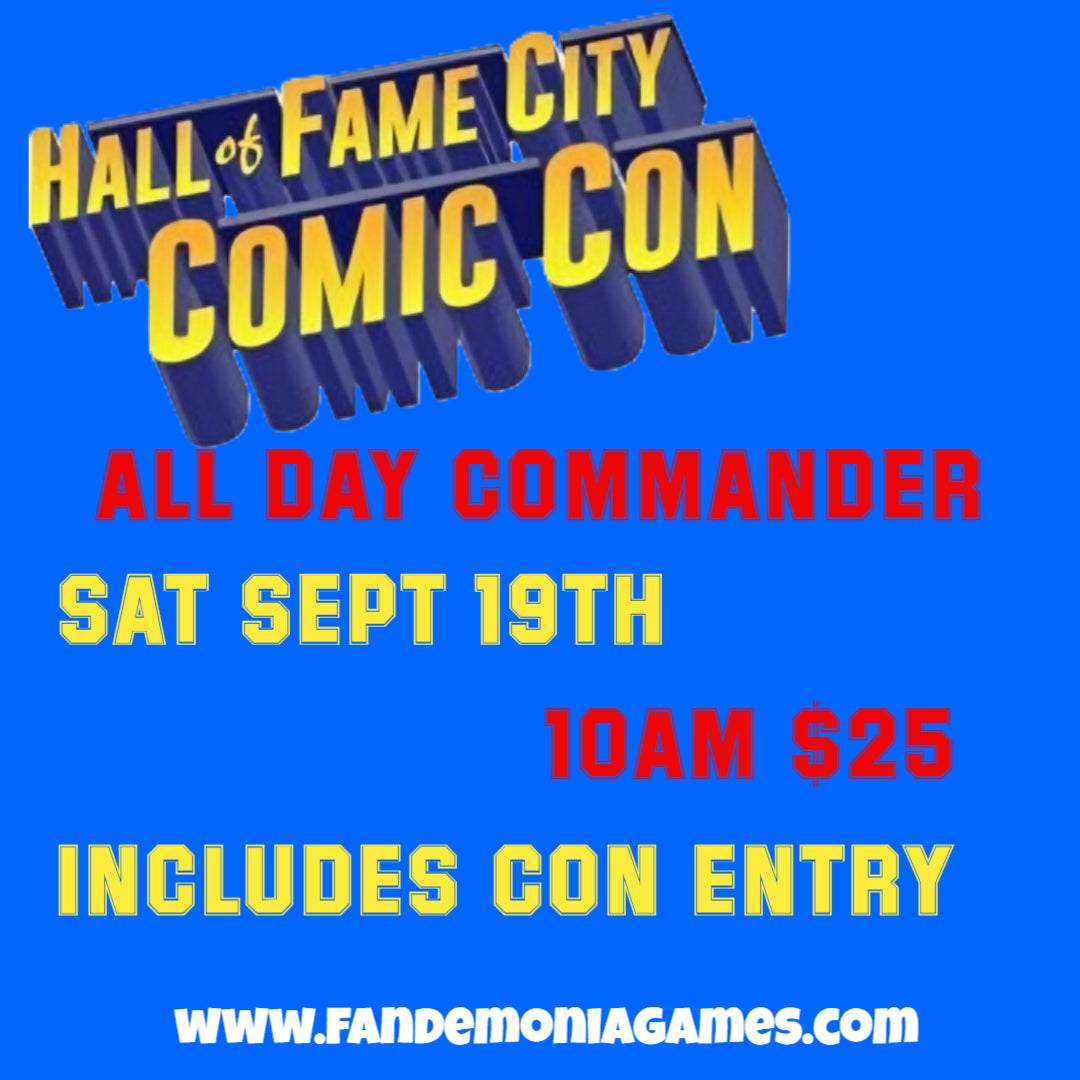 All Day Commander HOF Comic Con | Fandemonia Ltd