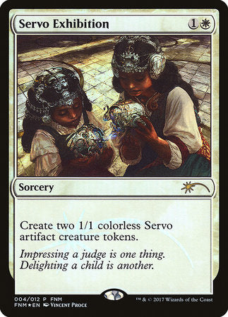 Servo Exhibition [Friday Night Magic 2017] | Fandemonia Ltd