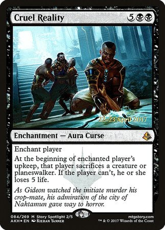 Cruel Reality [Amonkhet Promos] | Fandemonia Ltd