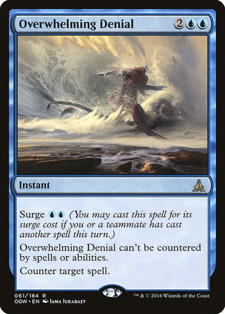Overwhelming Denial [Oath of the Gatewatch] | Fandemonia Ltd