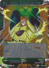 Android 16, Prototype Power (Universal Onslaught) [BT9-043] | Fandemonia Ltd