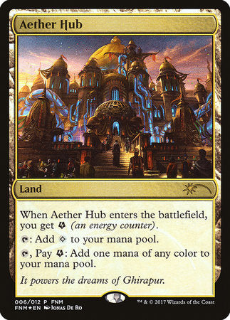 Aether Hub [Friday Night Magic 2017] | Fandemonia Ltd