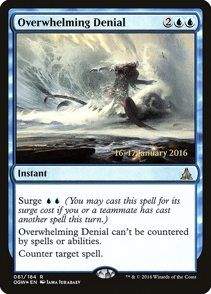 Overwhelming Denial [Oath of the Gatewatch Prerelease Promos] | Fandemonia Ltd