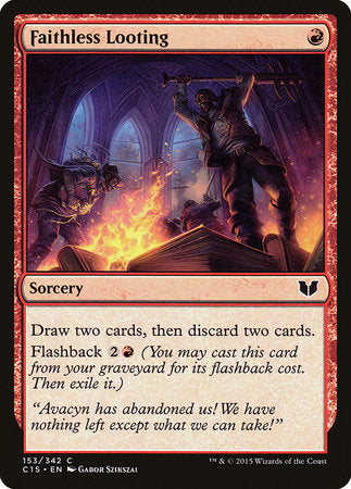 Faithless Looting [Commander 2015] | Fandemonia Ltd