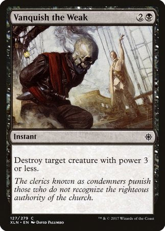 Vanquish the Weak [Ixalan] | Fandemonia Ltd